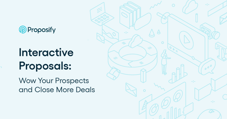 Interactive Proposals: Wow Your Prospects and Close More Deals